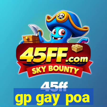 gp gay poa